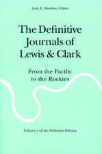 The Definitive Journals of Lewis and Clark, Vol 7: From the Pacific to the Rockies