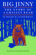 Big Jinny: The Story of a Grizzly Bear