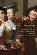 The Other Exchange: Women, Servants, and the Urban Underclass in Early Modern English Literature