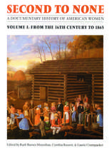 Second to None: A Documentary History of American Women. Volume 1, From the Sixteenth Century to 1865