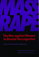 Mass Rape: The War Against Women in Bosnia-Herzegovina