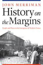 History on the Margins: People and Places in the Emergence of Modern France