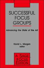 Successful Focus Groups: Advancing the State of the Art