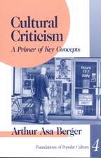 Cultural Criticism: A Primer of Key Concepts