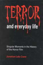 Terror and Everyday Life: Singular Moments in the History of the Horror Film