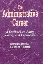 The Administrative Career: A Casebook on Entry, Equity, and Endurance