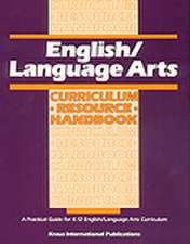 English/ Language Arts Curriculum Resource Handbook: A Practical Guide for K-12 English/Language Arts Curriculum