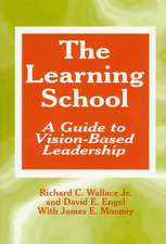 The Learning School: A Guide to Vision-Based Leadership