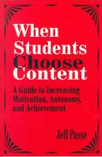 When Students Choose Content: A Guide to Increasing Motivation, Autonomy, and Achievement