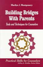 Building Bridges With Parents: Tools and Techniques for Counselors