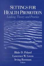 Settings for Health Promotion: Linking Theory and Practice