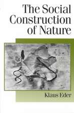 The Social Construction of Nature: A Sociology of Ecological Enlightenment