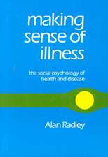 Making Sense of Illness: The Social Psychology of Health and Disease