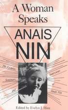 A Woman Speaks: The Lectures, Seminars, and Interviews of Anaïs Nin