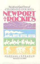 Newport In Rockies: Life & Good Times Of