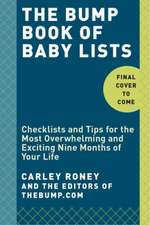 The Bump Book of Lists for Pregnancy and Baby: Checklists and Tips for a Very Special Nine Months