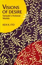 Visions of Desire: Tanizakis Fictional Worlds