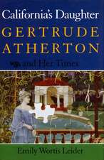 California’s Daughter: Gertrude Atherton and Her Times