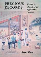 Precious Records: Women in China’s Long Eighteenth Century