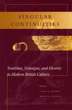 Singular Continuities: Tradition, Nostalgia, and Identity in Modern British Culture