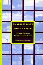 Understanding Silicon Valley: The Anatomy of an Entrepreneurial Region