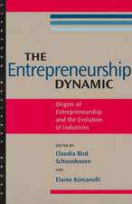 The Entrepreneurship Dynamic: Origins of Entrepreneurship and the Evolution of Industries