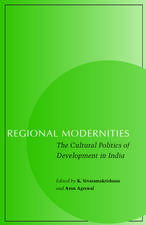 Regional Modernities: The Cultural Politics of Development in India