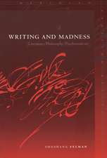 Writing and Madness: (Literature/Philosophy/Psychoanalysis)