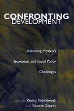 Confronting Development: Assessing Mexico’s Economic and Social Policy Challenges