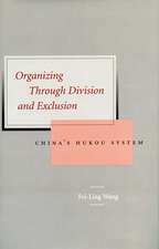 Organizing Through Division and Exclusion: China’s Hukou System