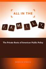 All in the Family: The Private Roots of American Public Policy