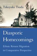 Diasporic Homecomings: Ethnic Return Migration in Comparative Perspective