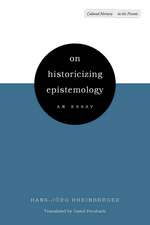 On Historicizing Epistemology: An Essay