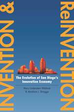 Invention and Reinvention: The Evolution of San Diego’s Innovation Economy