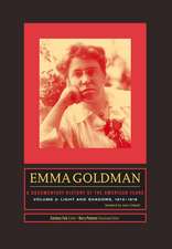 Emma Goldman: A Documentary History of the American Years, Volume 3: Light and Shadows, 1910–1916