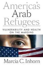 America′s Arab Refugees – Vulnerability and Health on the Margins