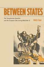 Between States: The Transylvanian Question and the European Idea during World War II