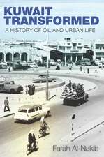 Kuwait Transformed: A History of Oil and Urban Life