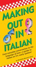 Making Out In Italian: (Italian Phrasebook)