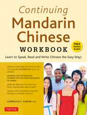 Continuing Mandarin Chinese Workbook: Learn to Speak, Read and Write Chinese the Easy Way! (Includes Online Audio)