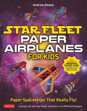 Star Fleet Paper Airplanes for Kids: Paper Spaceplanes That Really Fly!