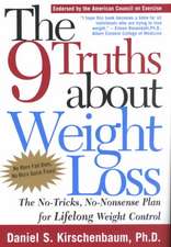 The 9 Truths about Weight Loss: The No-Tricks, No-Nonsense Plan for Lifelong Weight Control