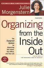 Organizing from the Inside Out: The Foolproof System for Organizing Your Home, Your Office and Your Life