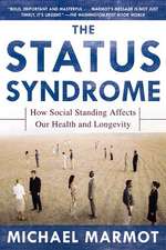 The Status Syndrome: How Social Standing Affects Our Health and Longevity