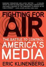 Fighting for Air: The Battle to Control America's Media