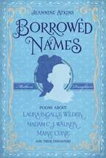 Borrowed Names: Poems about Laura Ingalls Wilder, Madam C.J. Walker, Marie Curie, and Their Daughters