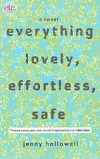 Everything Lovely, Effortless, Safe