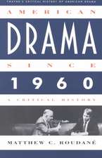 Critical History of American Drama Series: American Drama Since 1960 (Paperback)