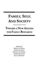 Family, Self, and Society: Toward A New Agenda for Family Research