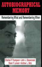 Autobiographical Memory: Remembering What and Remembering When